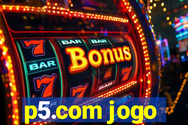 p5.com jogo